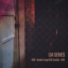 LIA Series 090 - Amber Long B2b ZenLily LIVE At Kashmir Lounge Amsterdam