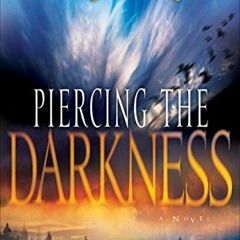 Read [EPUB KINDLE PDF EBOOK] Piercing the Darkness by  Frank E. Peretti 📮