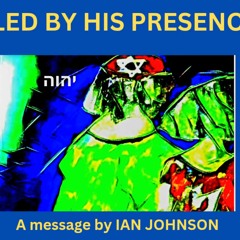 led by HIS Presence -Ian Johnson