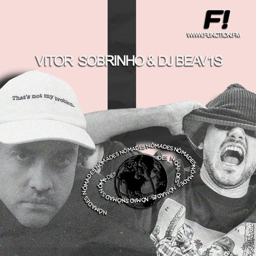 VITOR SOBRINHO X DJ BEAV1S I NÔMADES ep05 @function.fm
