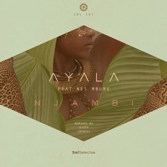 PREMIERE: Ayala (IT) feat. Nes Mburu - Njambi (Djeff Remix) [Sol Selectas]