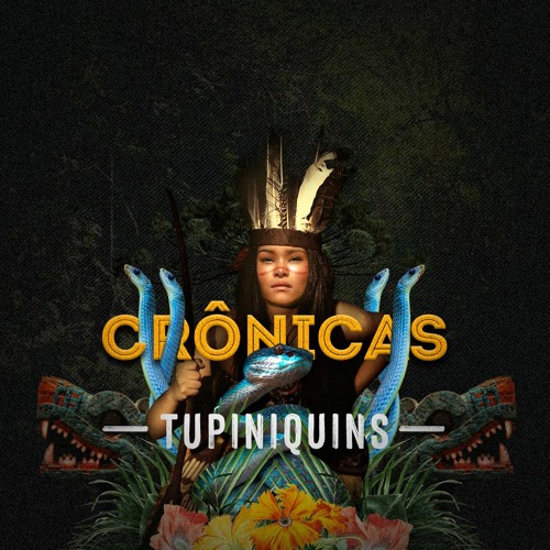 CRÔNICAS TUPINIQUINS presented by CAOAK