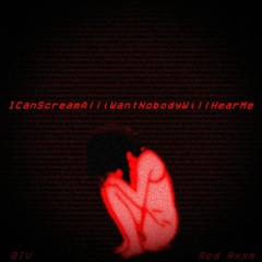 Biv - ICanScreamAlliWantNobodyWillHearMe (Red Rxxm Remix)