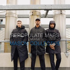 Repopulate Mars Miami - Mason Collective