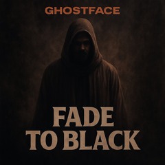 GhostFace - Fade To Black (Radio Edit)