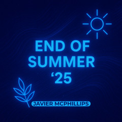 END OF SUMMER '25