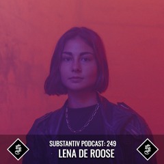 SUBSTANTIV podcast 249 LENA DE ROOSE