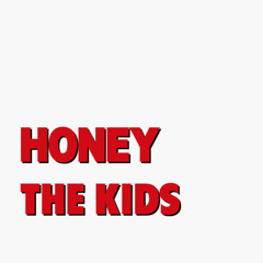 HONEY THE KIDS (prod. 15drtt)