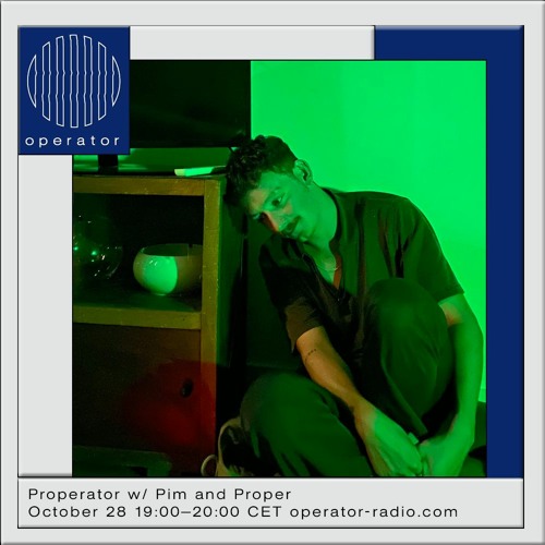 Properator #8 - 28th October 2020 @ Operator Radio