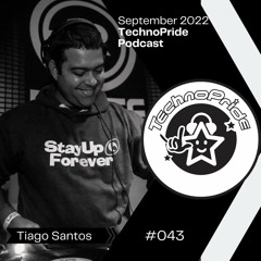 Tiago Santos @ TechnoPride Podcast - September 2022 #043