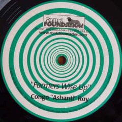 Congo Ashanti Roy - Farmers Wise Up "Binghi mix" (roots foundation 2001)