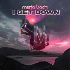 I Get Down (Original Mix)