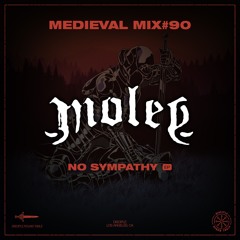 Medieval Mix #90 - Moley - No Sympathy EP