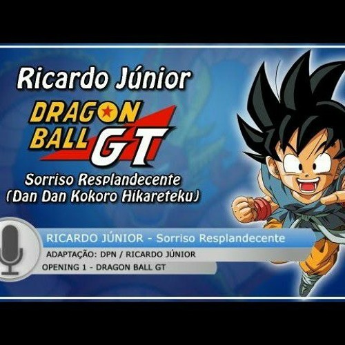 Stream Dragon Ball GT - Abertura Completa - Sorriso Resplandecente