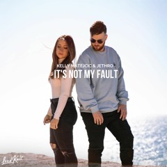 Kelly Matejcic x Jethro - It’s Not My Fault