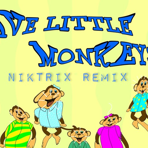 Five Little Monkeys[Niktrix Trap Remix]