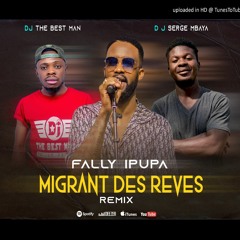 Fally_Ipupa_migrant de rêve remix_(_by_Dj_the_best_Man_ft_Dj_Serge_Mbaya_)_fricana_musiq_2021