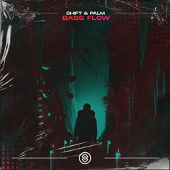 Shift & Palm - Bass Flow
