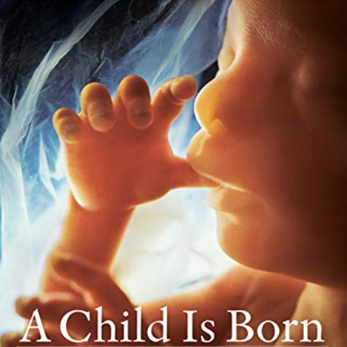 free EBOOK 💛 A Child Is Born: The fifth edition of the beloved classic--completely r