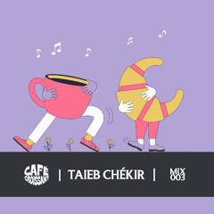 Café Croissant Series • Taieb Chékir • Mix 003