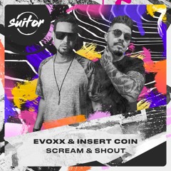 Evoxx & Insert Coin - Scream & Shout [ FREE DOWNLOAD ]