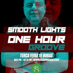 Res.Fm. One Hour Groove By Dj Smooth Lights Chapter #40 4November2025