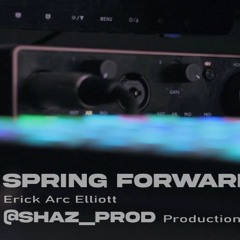 Erick Arc Elliott - SPRING FORWARD  @Shaz_prod 🎵📷 ​