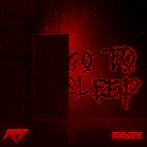 Go To Sleep (with DMN) [FREE DL]