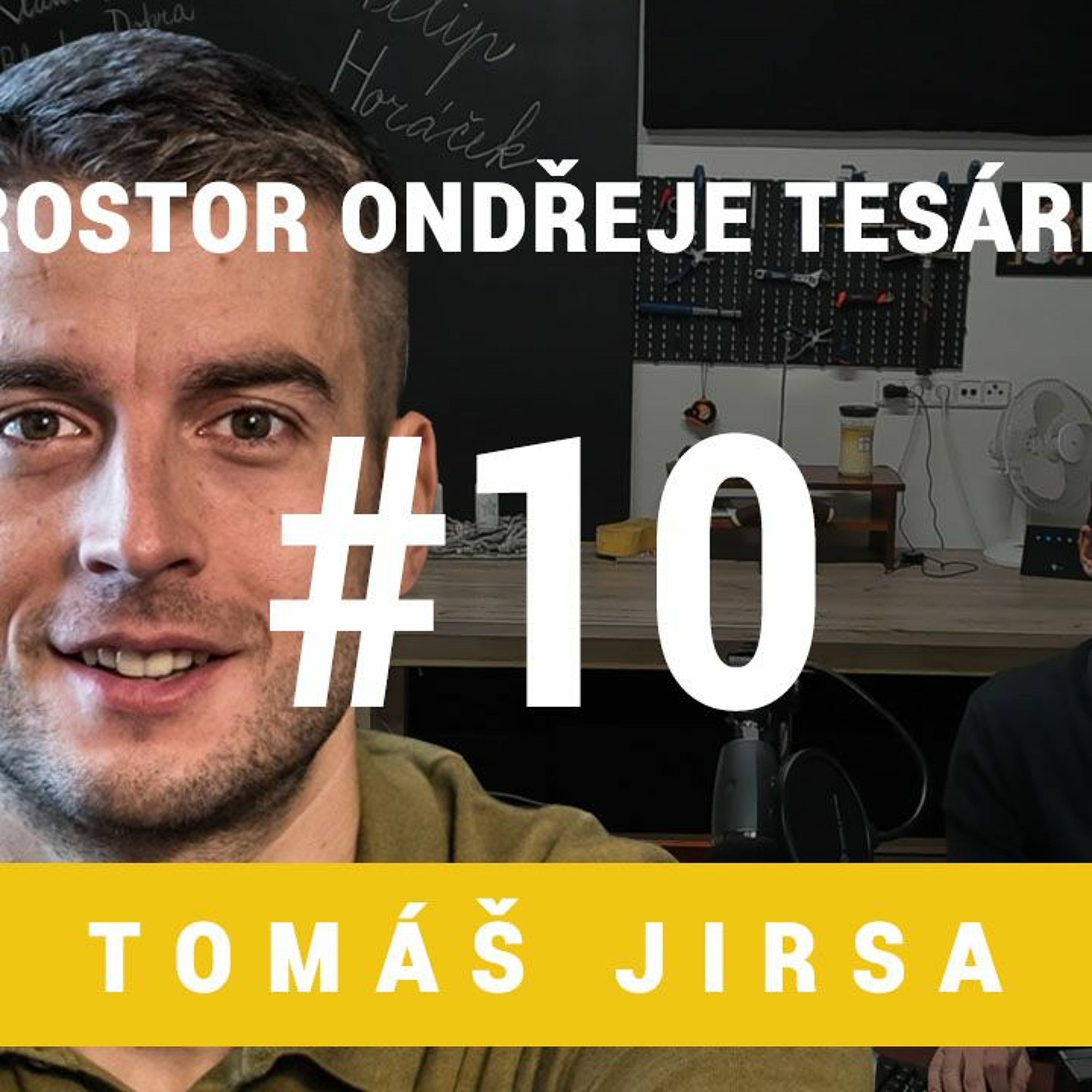 Prostor Ondřeje Tesárka #10 - Tomáš Jirsa