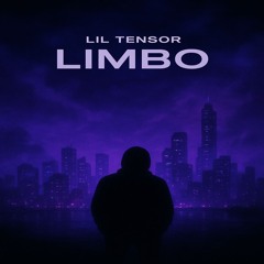 Lil Tensor - Limbo