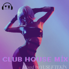 CLUB HOUSE MİX-MİXED BY YUSUF TEKİN