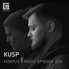 Korpus 9 Radio Episode 024 - KUSP