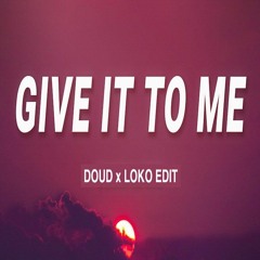 Timbaland - Give It To Me (Doud x Loko Rekords Edit) [Free Download]