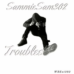 SammieSam302 - Troubles (Last Last Remix)