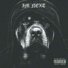 I’M NEXT - (Ft. Dev)