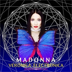 Madonna - Veronica Electronica World Tour (Fanmade)
