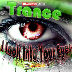 DJ Dangerous Raj Desai - I Look Into Your Eyes (Trance) - Trance 2025 , Trance Music 2025