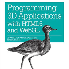 GET EBOOK 📝 Programming 3D Applications with HTML5 and WebGL: 3D Animation and Visua