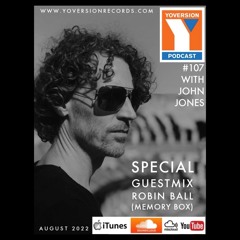 Yoversion Podcast #107 – August 2022 with John Jones Special Guestmix: Robin Ball (Memory Box)
