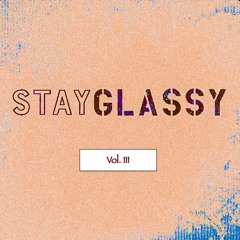 Stay Glassy Mix Vol. III