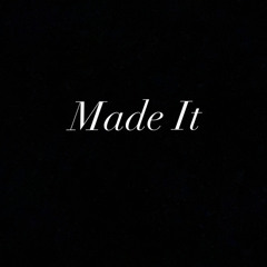 Made It - Tuxsdxy