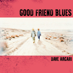 Good Friend Blues