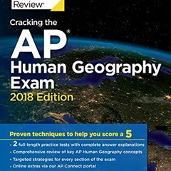 [PDF] ❤️ Read Cracking the AP Human Geography Exam, 2018 Edition: Proven Techniques to Help You