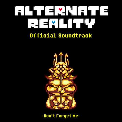 [Undertale AU - Alternate Reality] Don't Forget Me ₍₂₀₁₉₎