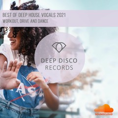 Best Of Deep House Vocals 2021 I Workout, Drive and Dance