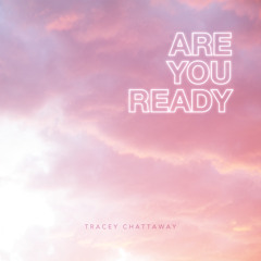 Are You Ready - Tracey Chattaway