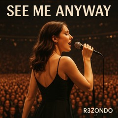 See Me Anyway