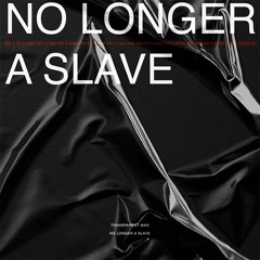 Νο Longer a Slave