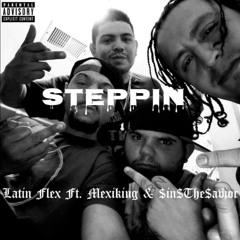 Steppin (feat. Midsouth Monsta, MexiKing & Sins The Savior)