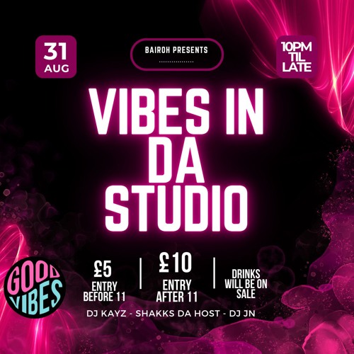 Vibes In The Studio - Hosted By Shakks